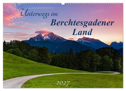 Unterwegs im Berchtesgadener Land 2027 (Wandkalender 2027 DIN A2 quer), CALVENDO Monatskalender