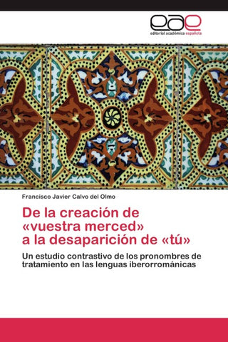 De la creación de 'vuestra merced'  a la desaparición de 'tú'