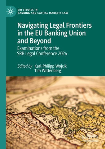Navigating Legal Frontiers in the EU Banking Union and Beyond