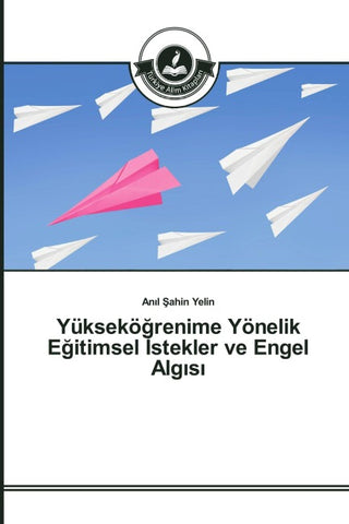 Yüksekö¿renime Yönelik E¿itimsel ¿stekler ve Engel Alg¿s¿