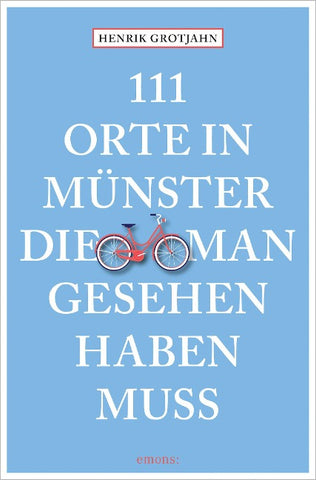 111 Orte in Münster, die man gesehen haben muss