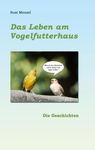 Das Leben am Vogelfutterhaus