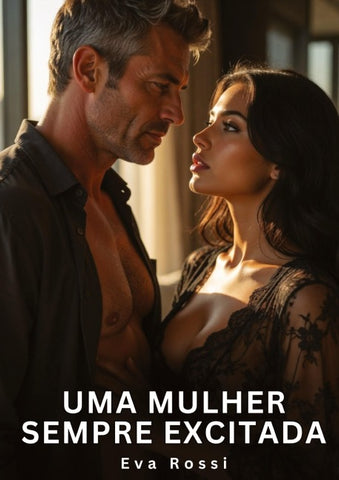 Uma mulher sempre excitada