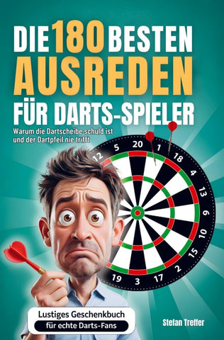 Die 180 besten Ausreden für Darts-Spieler