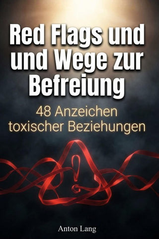 Red Flags und Wege zur Befreiung