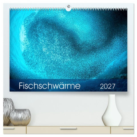 Fischschwärme (hochwertiger Premium Wandkalender 2027 DIN A2 quer), Kunstdruck in Hochglanz