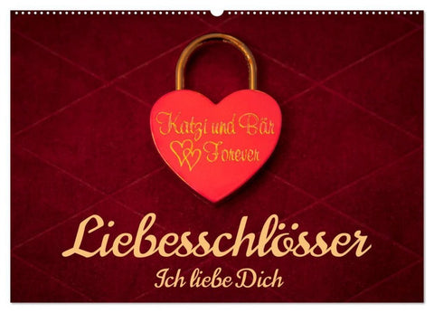 Liebesschlösser, Ich liebe Dich (Wandkalender 2027 DIN A2 quer), CALVENDO Monatskalender