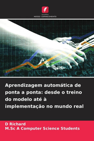 Aprendizagem automática de ponta a ponta: desde o treino do modelo até à implementação no mundo real
