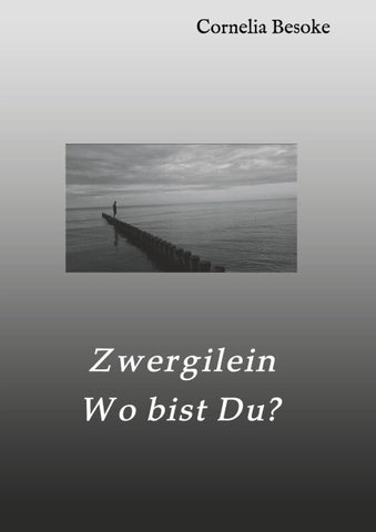 Zwergilein-Wo bist Du?