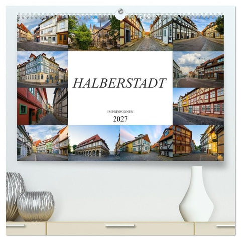 Halberstadt Impressionen (hochwertiger Premium Wandkalender 2027 DIN A2 quer), Kunstdruck in Hochglanz