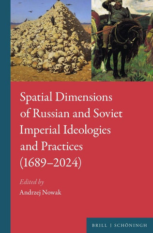 Spatial Dimensions of Russian and Soviet Imperial Ideologies and Practices (1689–2024)