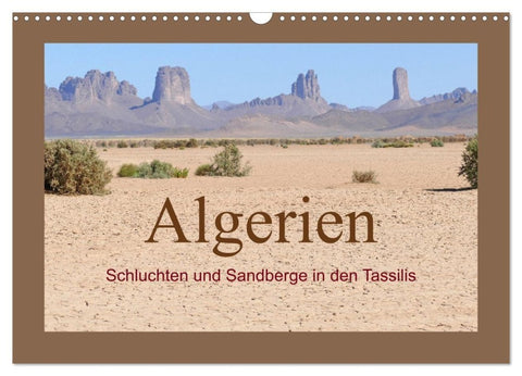 Algerien - Schluchten und Sandberge in den Tassilis (Wandkalender 2027 DIN A3 quer), CALVENDO Monatskalender