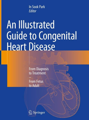 An Illustrated Guide to Congenital Heart Disease
