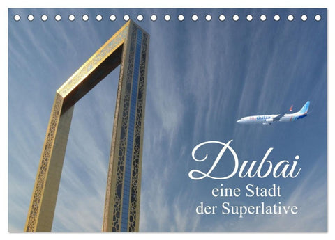 Dubai, die Stadt der Superlative. (Tischkalender 2027 DIN A5 quer), CALVENDO Monatskalender