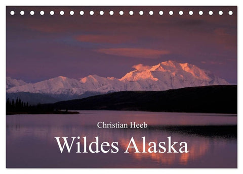 Wildes Alaska Christian Heeb (Tischkalender 2026 DIN A5 quer), CALVENDO Monatskalender