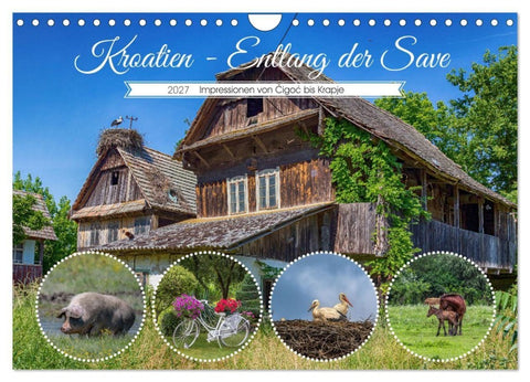 Kroatien - Entlang der Save (Wandkalender 2027 DIN A4 quer), CALVENDO Monatskalender