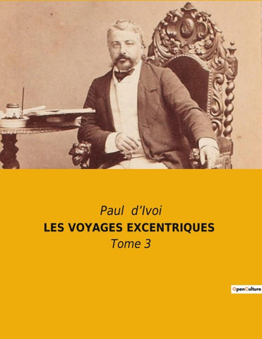 LES VOYAGES EXCENTRIQUES - Tome 3