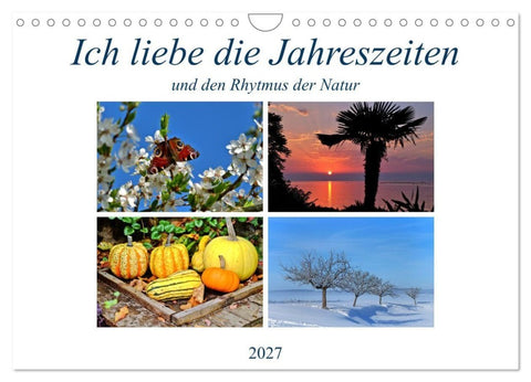 Ich liebe die Jahreszeiten (Wandkalender 2027 DIN A4 quer), CALVENDO Monatskalender