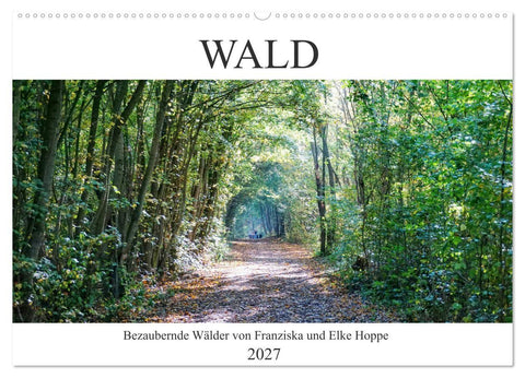 Wald - bezaubernde Wälder (Wandkalender 2027 DIN A2 quer), CALVENDO Monatskalender