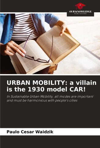 URBAN MOBILITY: a villain is the 1930 model CAR!