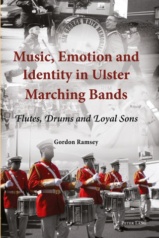 Music, Emotion and Identity in Ulster Marching Bands