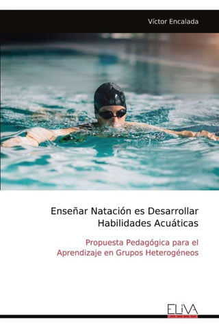 Enseñar Natación es Desarrollar  Habilidades Acuáticas