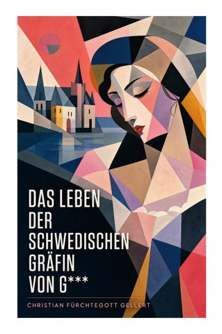 Das Leben der Schwedischen Gräfin von G***