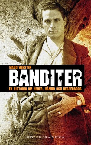 Banditer : en historia om hämnd, heder och desperados