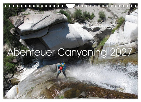 Abenteuer Canyoning (Wandkalender 2027 DIN A4 quer), CALVENDO Monatskalender