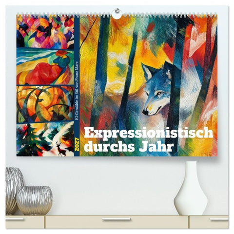 Expressionistisch durchs Jahr (hochwertiger Premium Wandkalender 2027 DIN A2 quer), Kunstdruck in Hochglanz