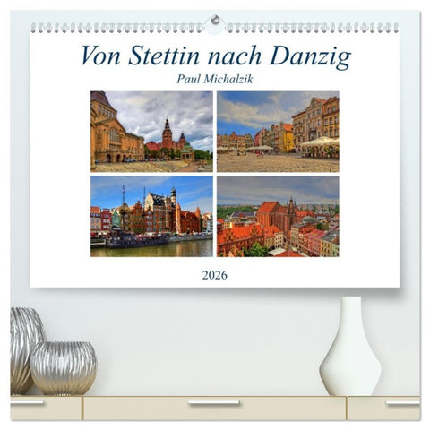 Von Stettin nach Danzig (hochwertiger Premium Wandkalender 2026 DIN A2 quer), Kunstdruck in Hochglanz