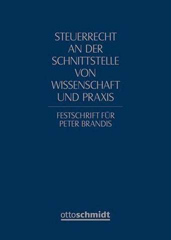 Steuerrecht an der Schnittstelle von Wissenschaft und Praxis