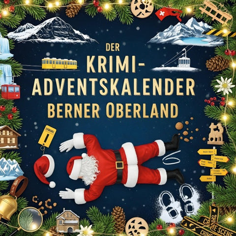 Der Krimi-Adventskalender Berner Oberland