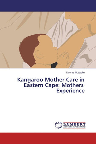 Kangaroo Mother Care in Eastern Cape: Mothers' Experience
