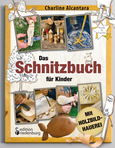 Das Schnitzbuch für Kinder – Mit Holzbildhauerei