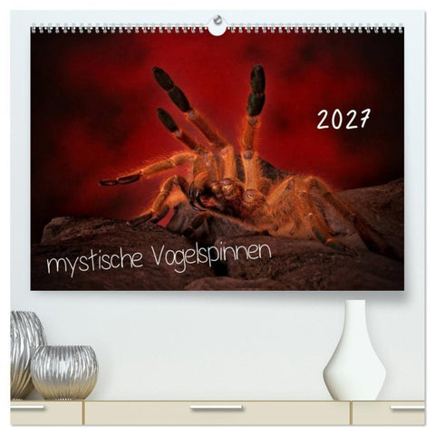 Mystische Vogelspinnen (hochwertiger Premium Wandkalender 2027 DIN A2 quer), Kunstdruck in Hochglanz