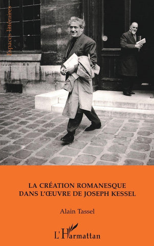 La création romanesque dans l'oeuvre de Joseph Kessel