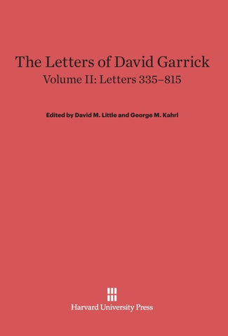 The Letters of David Garrick, Volume II, Letters 335-815