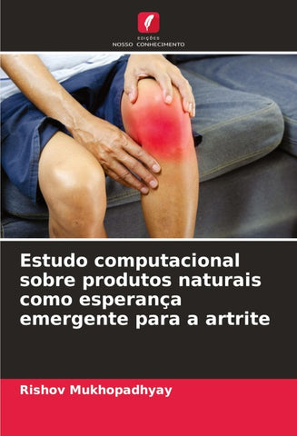 Estudo computacional sobre produtos naturais como esperança emergente para a artrite