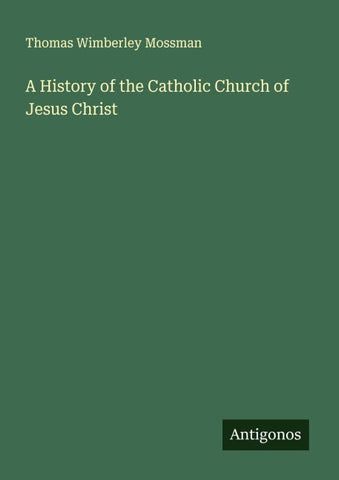 A History of the Catholic Church of Jesus Christ