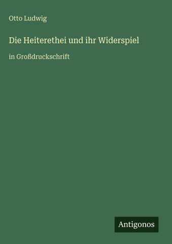 Die Heiterethei und ihr Widerspiel