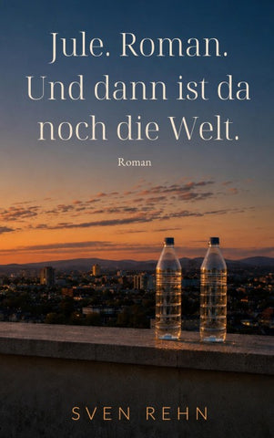Jule. Roman. Und dann ist da noch die Welt.
