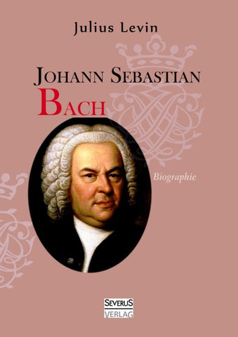 Johann Sebastian Bach. Biographie