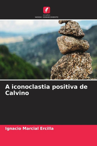 A iconoclastia positiva de Calvino