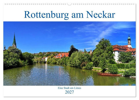 Rottenburg am Neckar - Eine Stadt am Limes (Wandkalender 2027 DIN A2 quer), CALVENDO Monatskalender