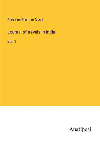 Journal of travels in India