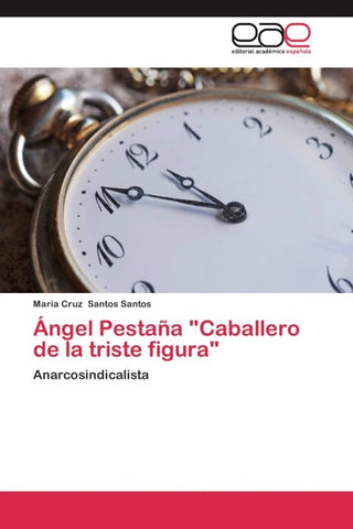 Ángel Pestaña "Caballero de la triste figura"