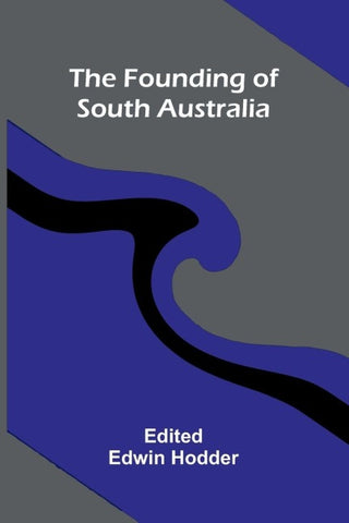 The Founding of South Australia