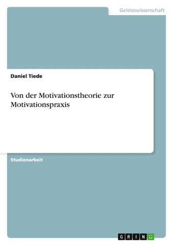 Von der Motivationstheorie zur Motivationspraxis