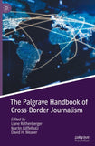 The Palgrave Handbook of Cross-Border Journalism